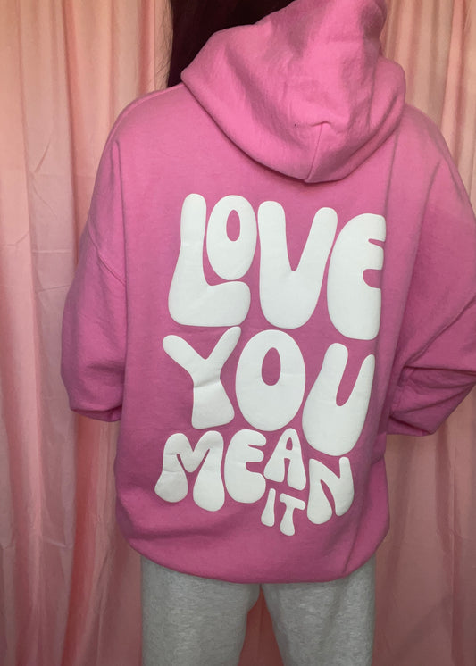 bubblegum love you mean it hoodie