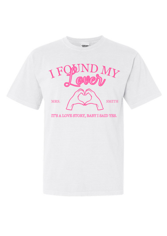 I Found My Lover T-Shirt (customizable)