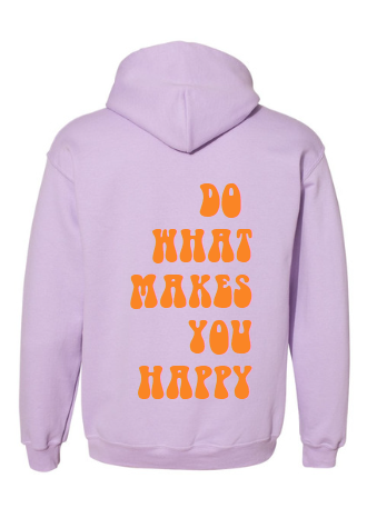 Adult Do What Makes You Happy Hoodie