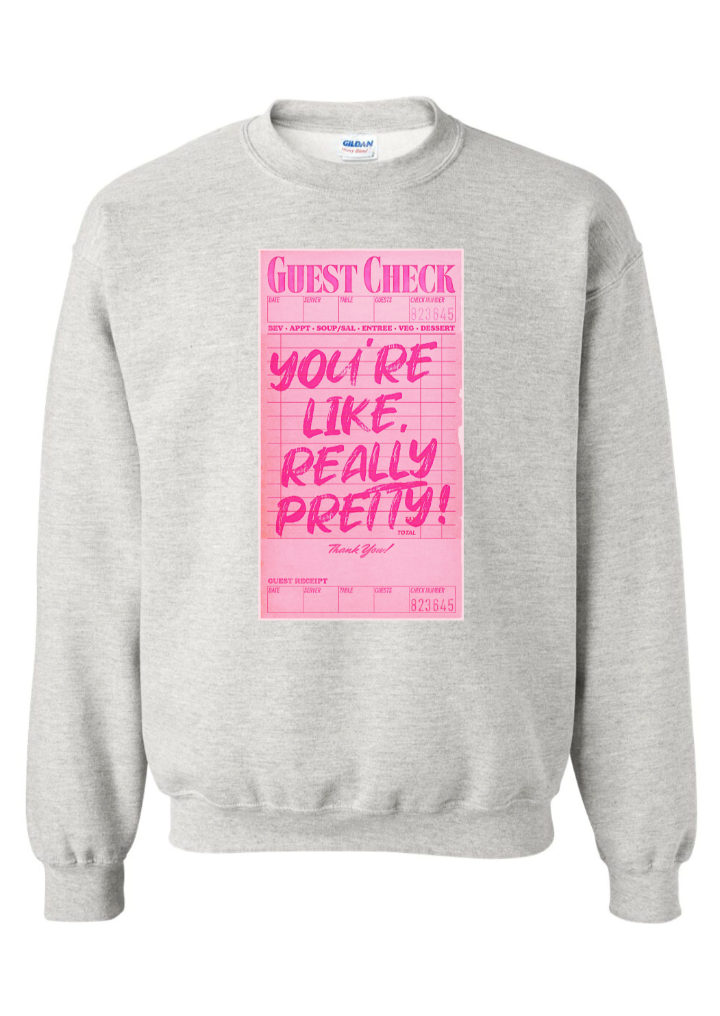 you're like really pretty crewneck sweatshirt
